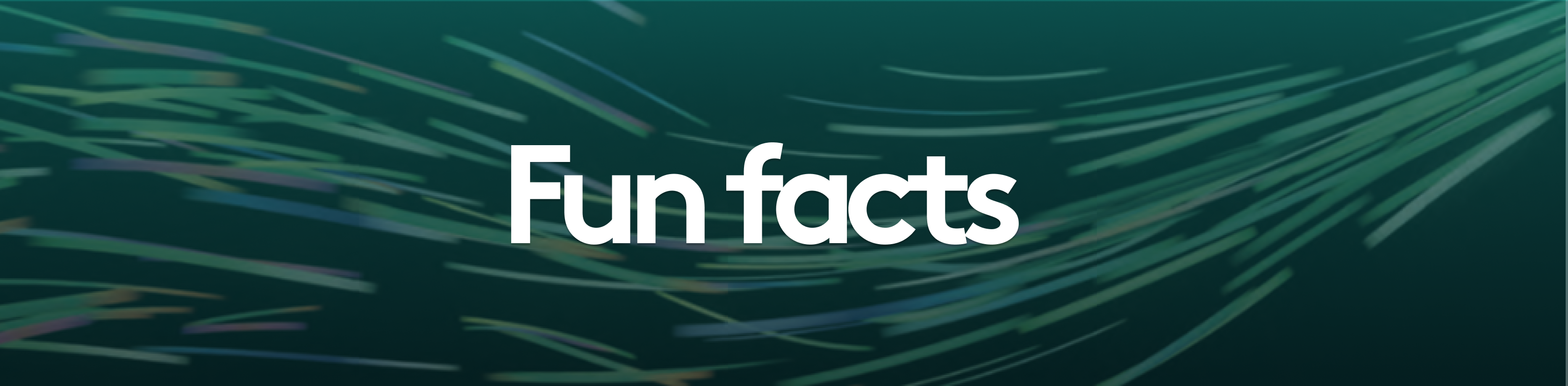 Fun facts